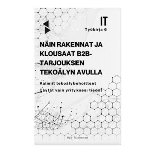 Työkirja 6  — Näin rakennat ja klousaat b2b-tarjouksen tekoälyn avulla