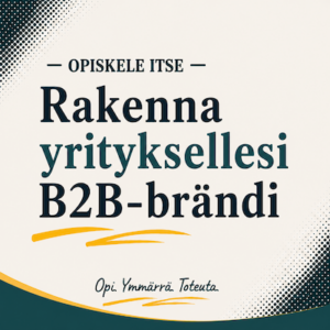 Näin rakennat B2B-yritysbrändin tekoälyn avulla - verkkokurssi