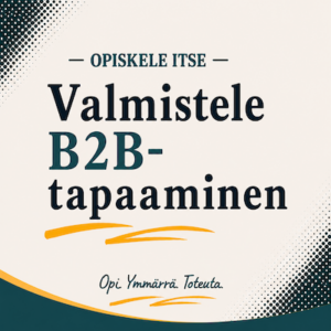 Näin valmistelet ja johdat B2B-tapaamisen tekoälyn avulla - verkkokurssi
