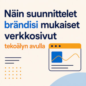 Näin suunnittelet brändin mukaiset verkkosivut tekoälyn avulla - verkkokurssi