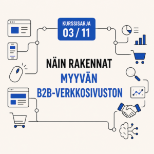 Näin rakennat B2B-verkkosivuston, joka tuottaa liidejä, tapaamisia ja kauppaa - verkkokurssi
