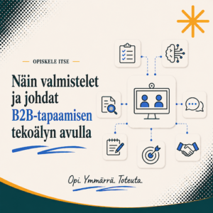 Näin valmistelet ja johdat B2B-tapaamisen tekoälyn avulla - verkkokurssi